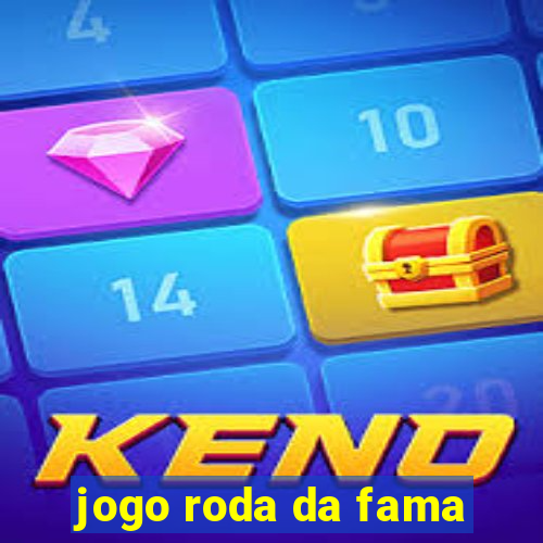 jogo roda da fama