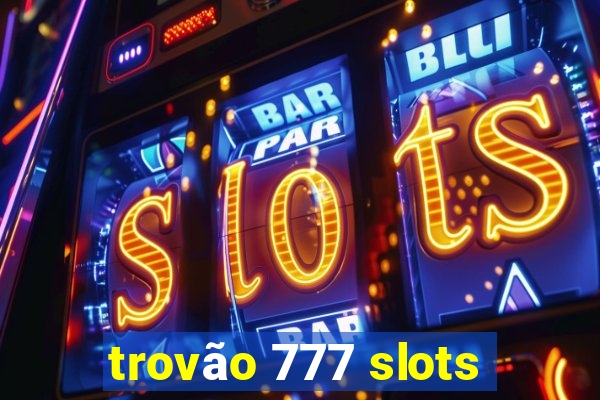 trovão 777 slots