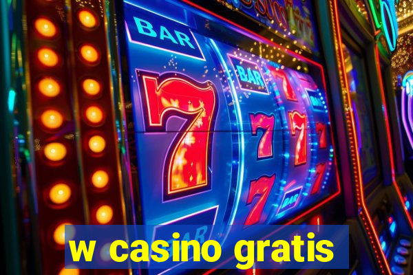 w casino gratis