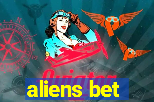 aliens bet