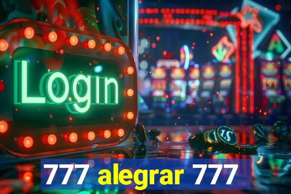 777 alegrar 777