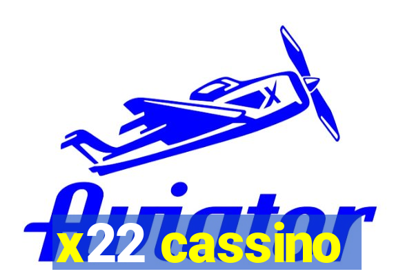 x22 cassino