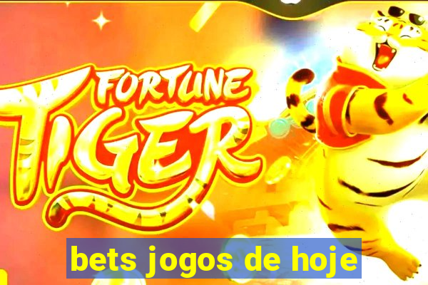 bets jogos de hoje