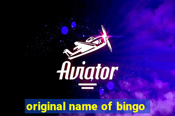 original name of bingo