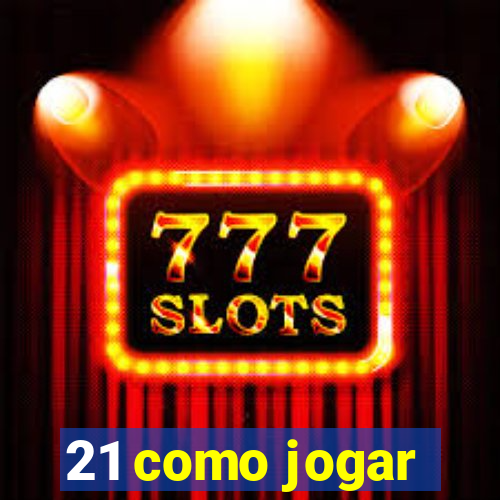 21 como jogar