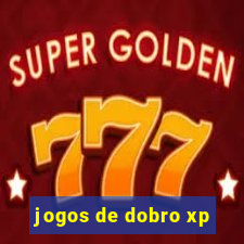 jogos de dobro xp