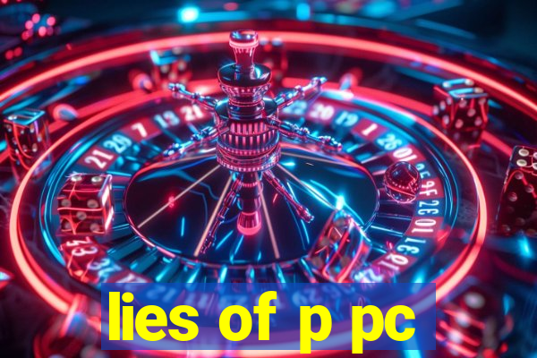 lies of p pc