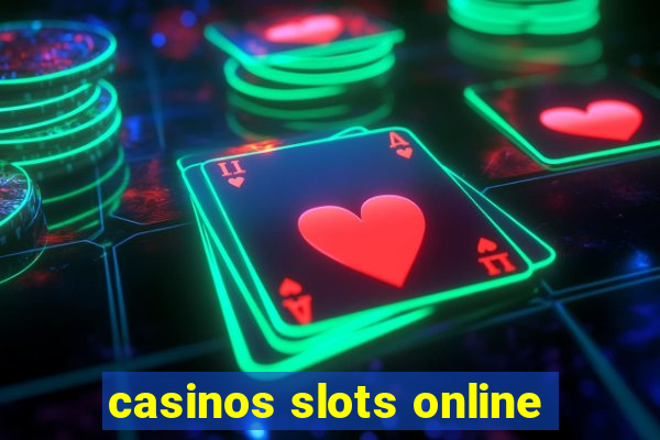 casinos slots online