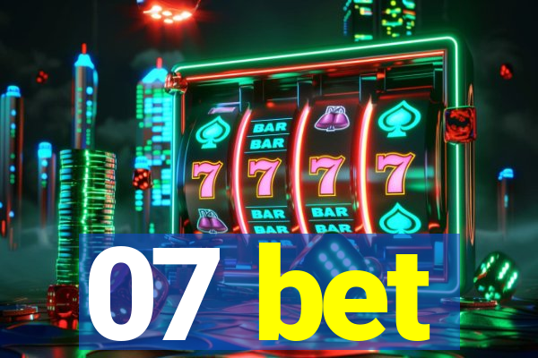 07 bet