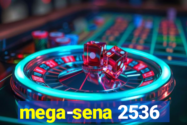 mega-sena 2536