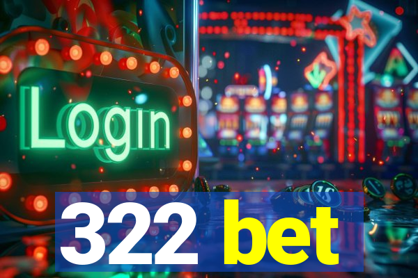 322 bet