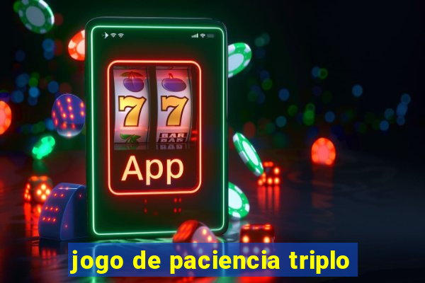 jogo de paciencia triplo