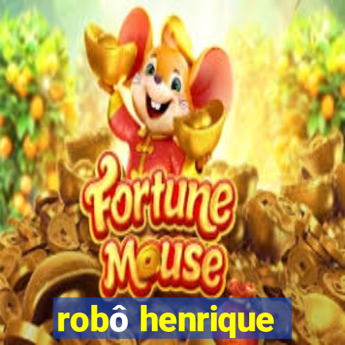 robô henrique