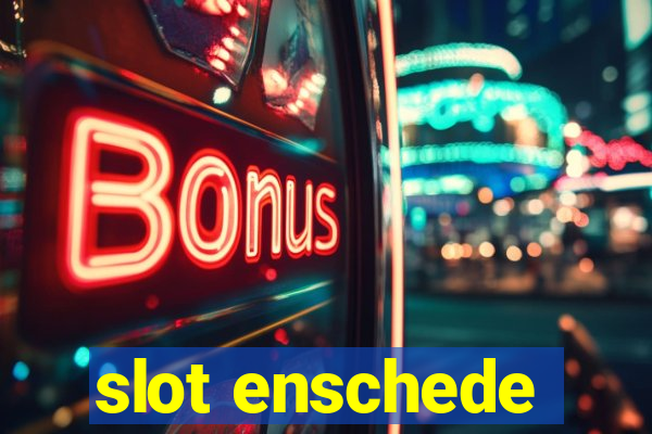 slot enschede