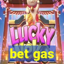 bet gas