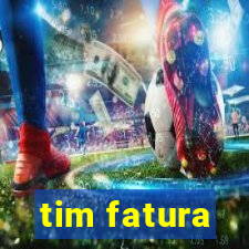 tim fatura