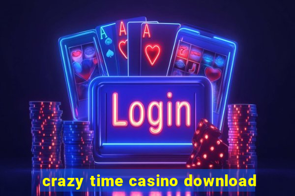 crazy time casino download