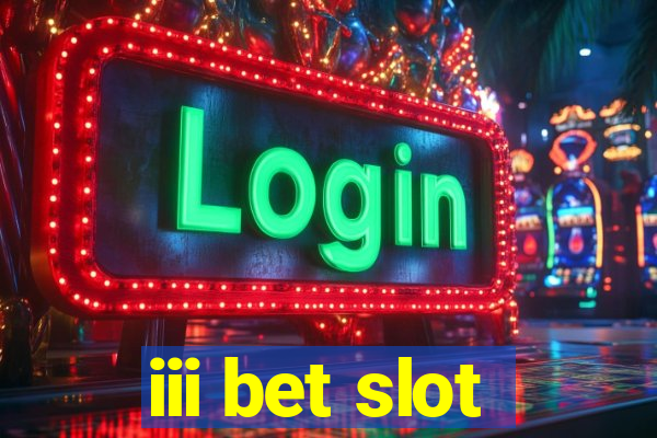 iii bet slot