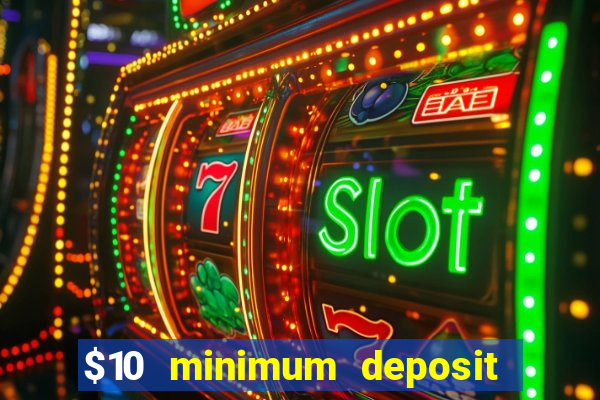 $10 minimum deposit online casino australia