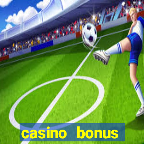 casino bonus hunting strategy