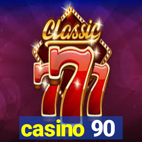 casino 90