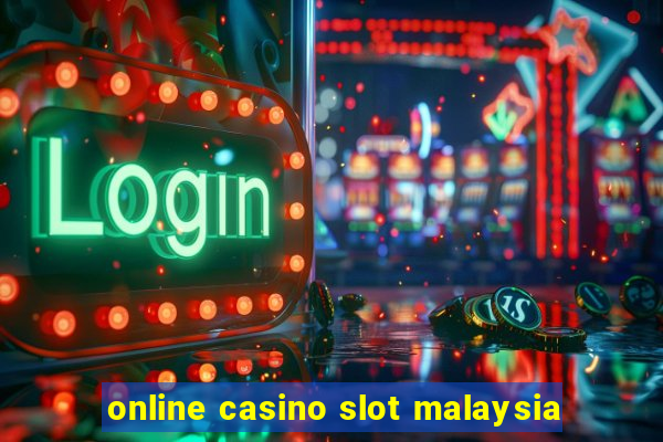 online casino slot malaysia