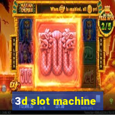 3d slot machine