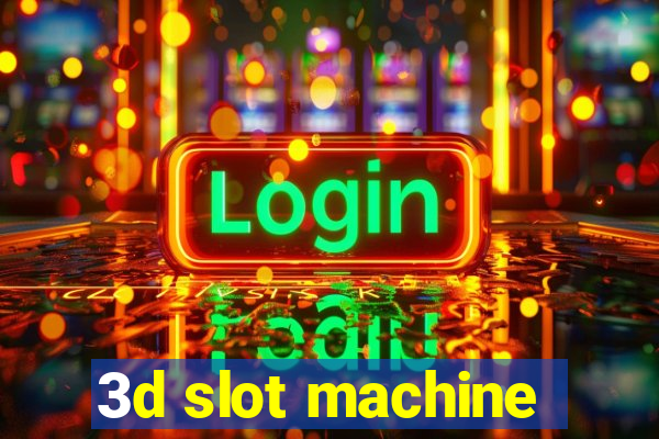 3d slot machine