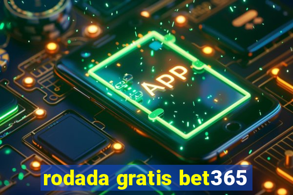 rodada gratis bet365