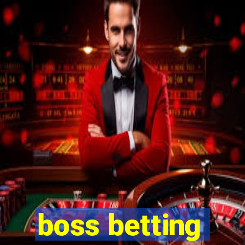 boss betting