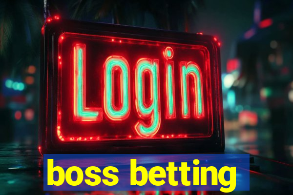 boss betting