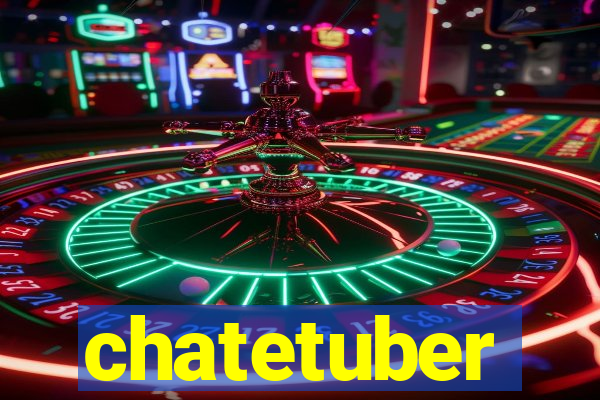 chatetuber