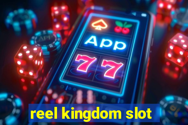 reel kingdom slot