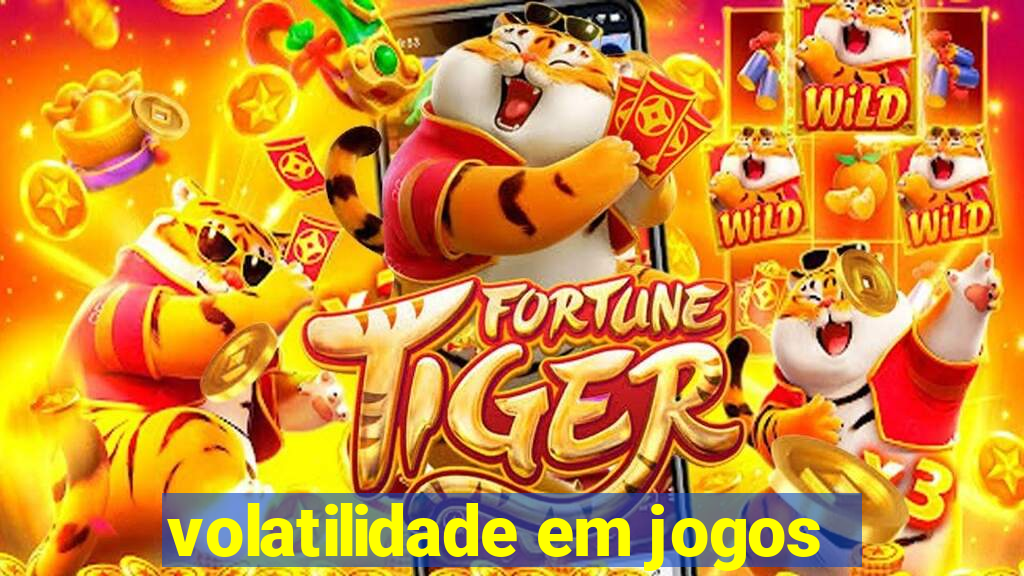 volatilidade em jogos