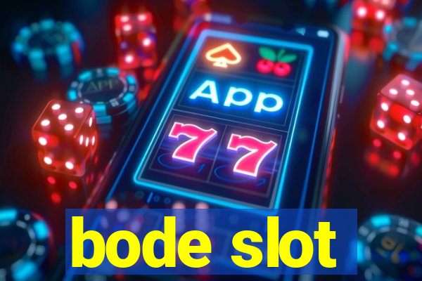 bode slot