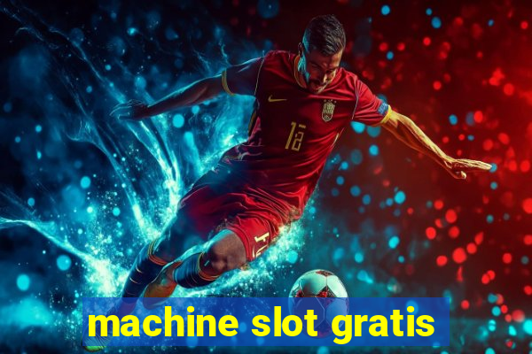 machine slot gratis