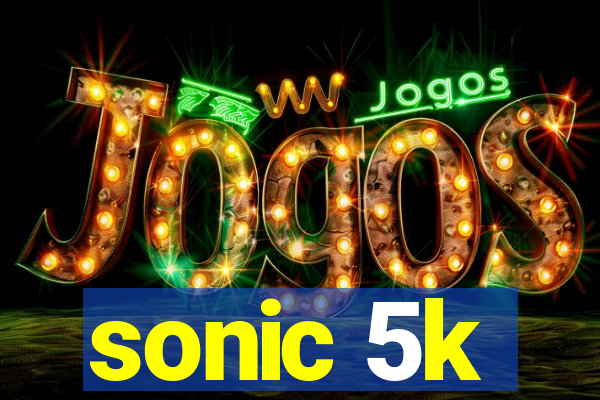 sonic 5k