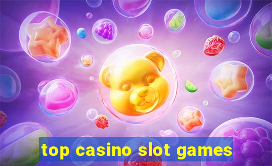 top casino slot games