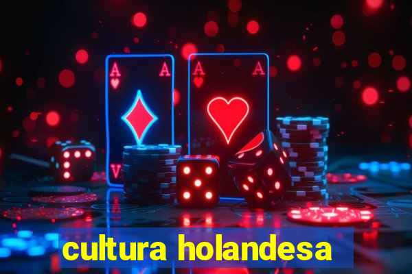 cultura holandesa