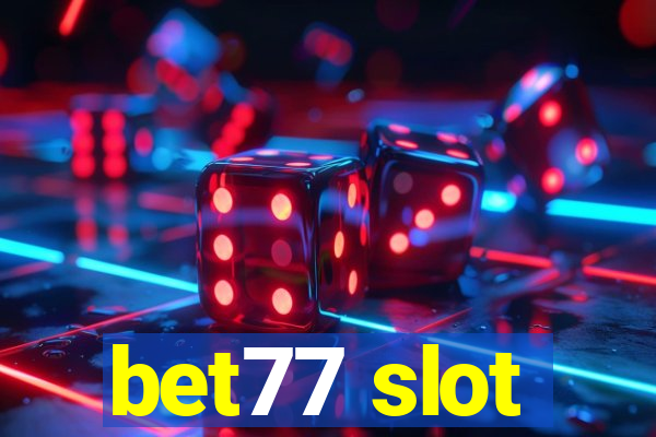 bet77 slot