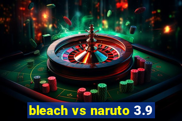 bleach vs naruto 3.9