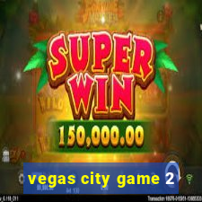 vegas city game 2