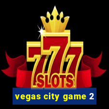 vegas city game 2