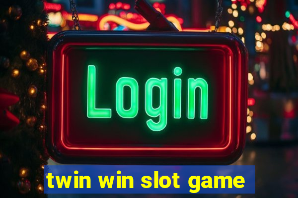 twin win slot game