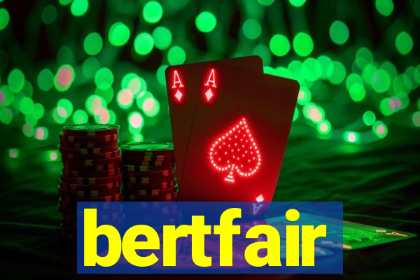 bertfair