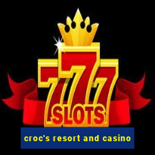 croc's resort and casino