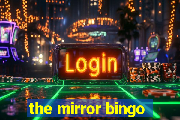 the mirror bingo