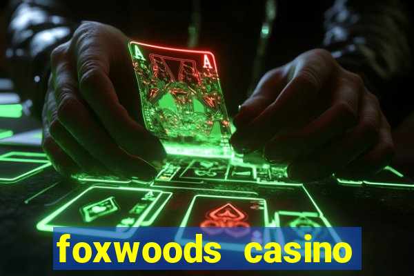 foxwoods casino resort connecticut