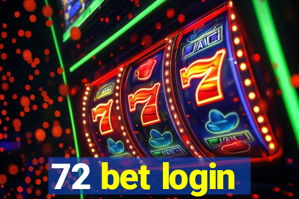 72 bet login