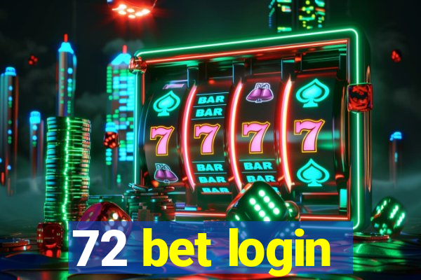 72 bet login